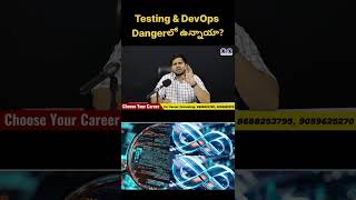 Testing & DevOps Dangerలో ఉన్నాయా? | Testing Course in Hyderabad | DevOps Coaching in Madhapur | CYC