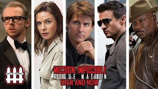 Mission Impossible Rogue Nation Then and Now 2025
