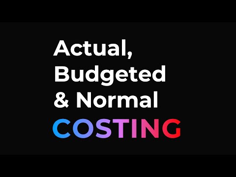 Actual, Budgeted, and Normal Costing