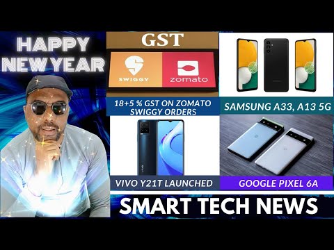 Tech News #11 -Zomato Swiggy Costly,CES 2022,Samsung A33,A13,Exynos 2200,Vivo Y21T,V23 Pro,Pixel 6a