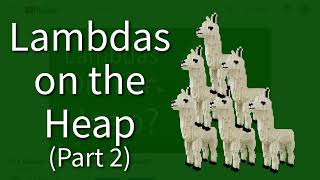 C++ Weekly - Ep 478 - Lambdas on the Heap (2)