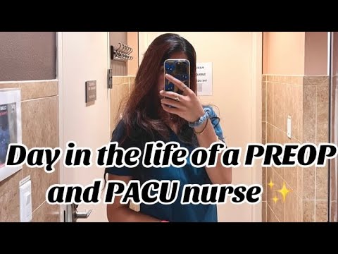 DAY IN THE LIFE OF A PREOP AND PACU NURSE
