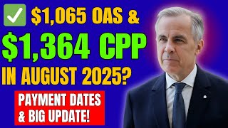 ✅ $1,065 OAS & $1,364 CPP in August 2025? Payment Dates & Big Update!