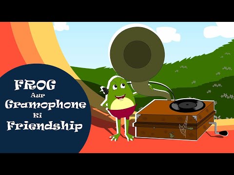 Frog aur Gramophone ki Friendship