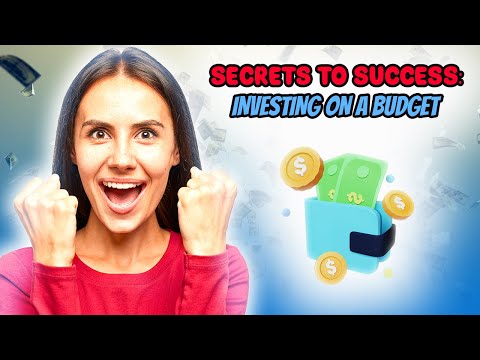 Secrets to Success: Investing on a Budget