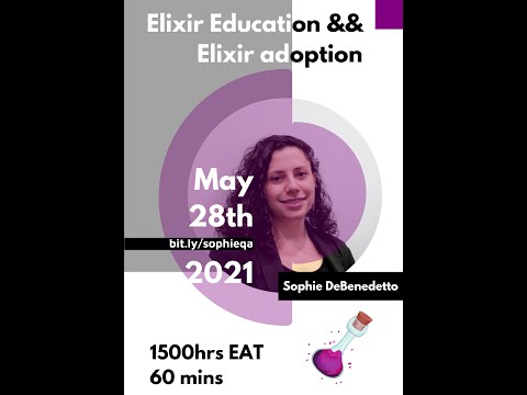Elixir Education and Elixir Adoption with Sophie DeBenedeto (May 2021)