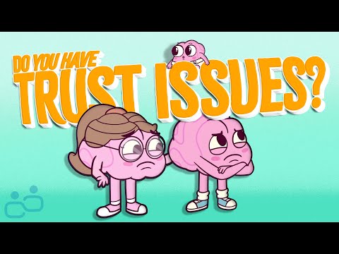 The Scientific Reason Why You Might Have TRUST ISSUES