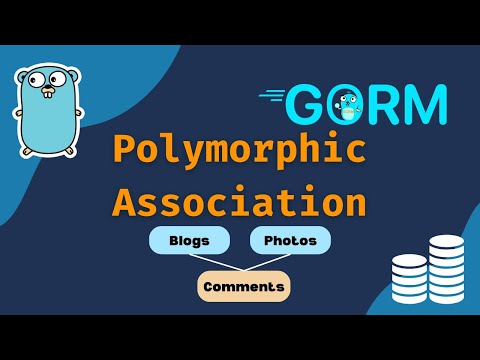 #35 Golang - Mastering Polymorphic Associations in #GORM