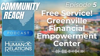 The Greenville Financial Empowerment Center: Community Reach Ep. 5