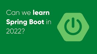 Can we learn Spring Boot in 2022?