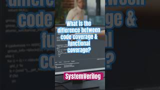 code coverage & functional coverage #systemverilog #shorts #semiconductor #vlsi #tech