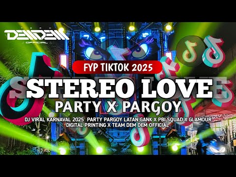 DJ PARTY KARNAVAL VIRAL TIKTOK 🔥🔥 STEREO LOVE LATAN GANK X PBI SQUAD X GLAMOUR DIGITAL PRINTING