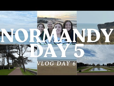 NORMANDY DAY 5 (VLOG DAY 6)
