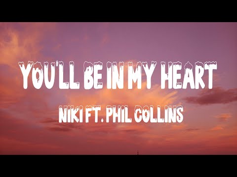 NIKI - You'll Be in My Heart (Lyrics) ft. Phil Collins