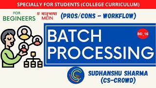 BD_16 | Pros & Cons of Batch Processing| Examples |Easy Explanation | In Hindi | With Notes | PSBTE