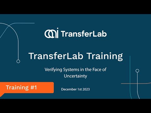 TransferLab Training: How to verify Systems in the Face of Uncertainty? December 2023