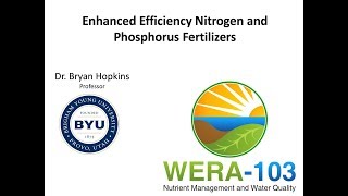 Dr. Bryan Hopkins: Enhanced Efficiency N & P fertilizers