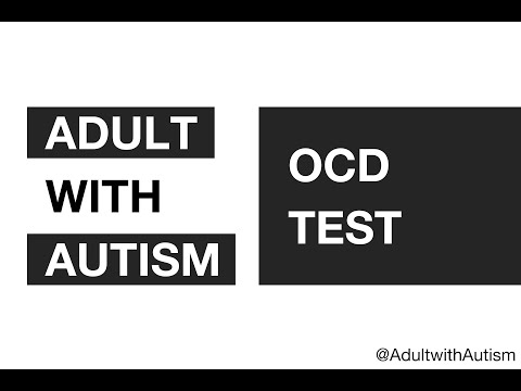 Adult with Autism | Tests | OCD Test