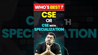 Who's Best? CSE or CSE with Specialization #jee #cse #iit #jeemains #jeeadvanced #iitpreparation