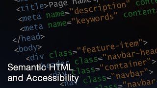 Accessibility Savvy: Semantic HTML and Accessibility