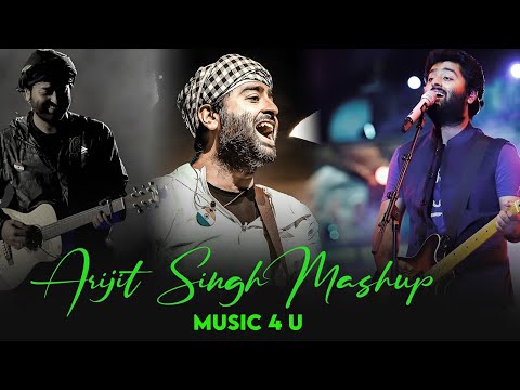Best of Arijit Singh Mashup 2024 | Music 4 U | Arijit Singh Love Songs | Best of Love Songs 2025