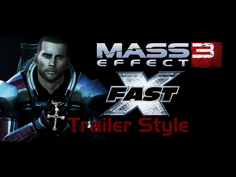 Mass Effect 3 (Fast X Trailer Style)