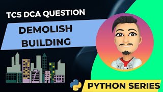 TCS DCA CODING QUESTION | PYTHON SERIES | DEMOLISH BUILDING