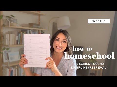 Teaching Tool #2 Discipline (Retrieval) | How to Homeschool | Week 5
