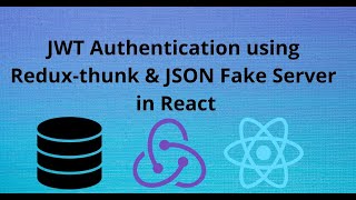 JWT Authentication using JSON Fake Server and Redux-thunk in React | JWT Auth using Redux-thunk