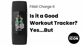 Is the Fitbit Charge 6 a Good Workout Tracker?