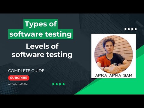 Types of software testing | levels of testing in software testing | Complete guide for Beginners