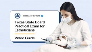 Texas State Board Practical Exam for Estheticians - Video Guide