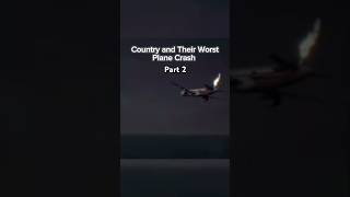 Country and their Worst plane crash Part 2 #aviation #airdisasters #aviationaccident #planecrash