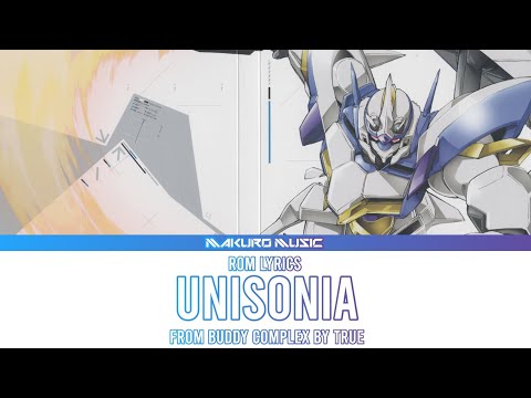 Buddy Complex – Opening Full『 UNISONIA 』by TRUE Lyrics Romaji