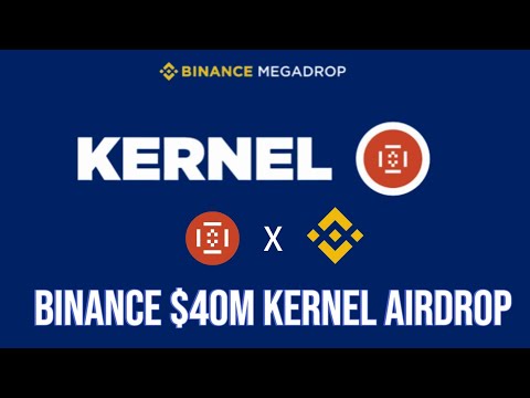 KernelDAO Binance Megadrop | Share $40M Kernel Airdrop in New Binance Megadrop [Binance Wallet Drop]
