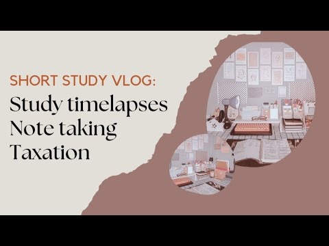 SHORT STUDY VLOG: Study Timelapses // Note Taking // Taxation