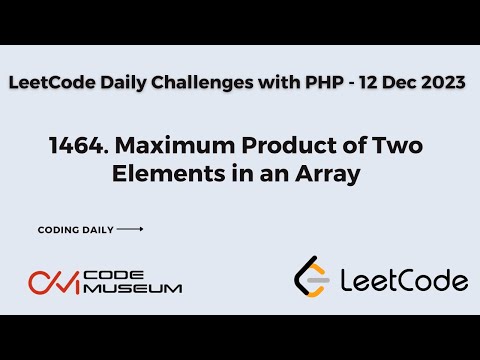 1464. Maximum Product of Two Elements in an Array | Solving #leetcode  Daily Problem with PHP