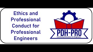 Ethics and Professional Conduct for Professional Engineers
