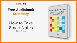 How to Take Smart Notes by Sönke Ahrens: 8 Minute Summary