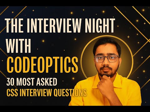 The Interview Night With Codeoptics || 30 most asked css interview question || Live