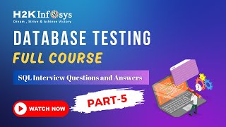 Data Base Testing Full Course - Part 5 | SQL Interview Questions And Answers | H2KInfosys