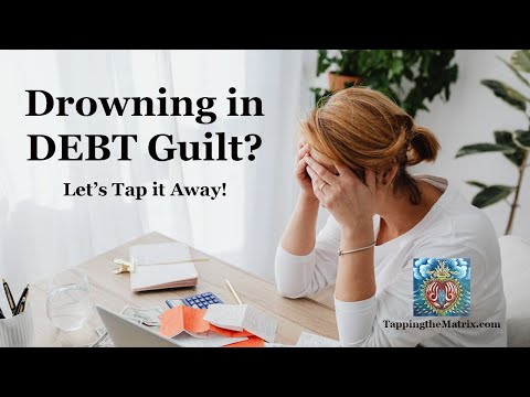 Drowning in Debt Guilt?  Let's Tap it Away!