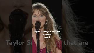 Relatable Taylor Swift lyrics, part 4 #taylorswift #relatablelyrics