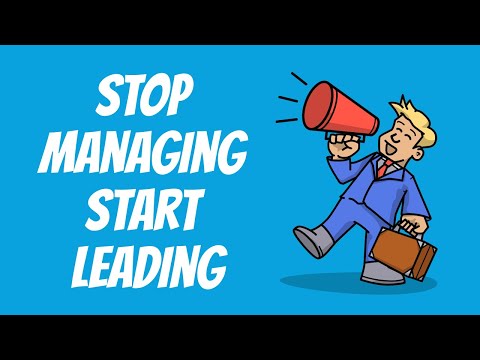 Stop Managing Start Leading/How To Be A Good Leader
