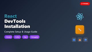 React DevTools: Installation & Debugging Tutorial for Beginners