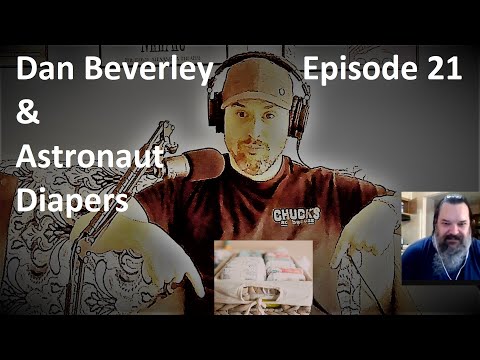 Dan Beverley & Astronaut Diapers Episode 21 Making it Relatable