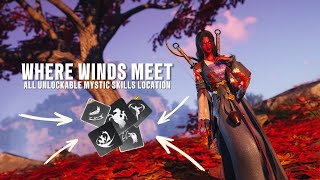 Part 1 | All Insane Unlockable Mystic Skills | Full Location Guide | Where Winds Meet