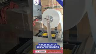 Automatic Tray Sealer Demo for Soan Papdi Machine by Ascent Packaging Systems