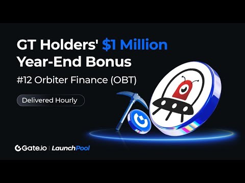 🎆 $GT Holder's $1 Million Year End Bonus Series #12 - Orbiter Finance (OBT) #launchpool #obt #gateio