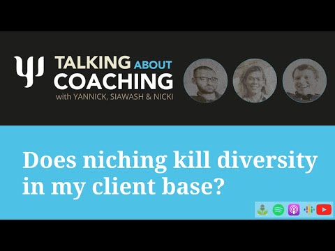 Does niching kill diversity in my client base? Talking About Coaching - Episode 55